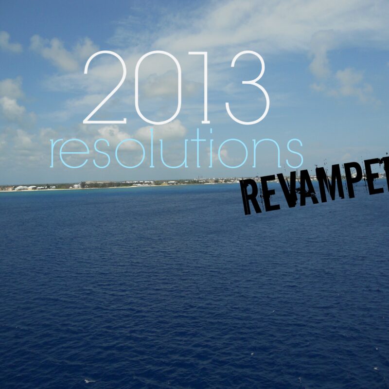 2013 Resolutions: Revamped