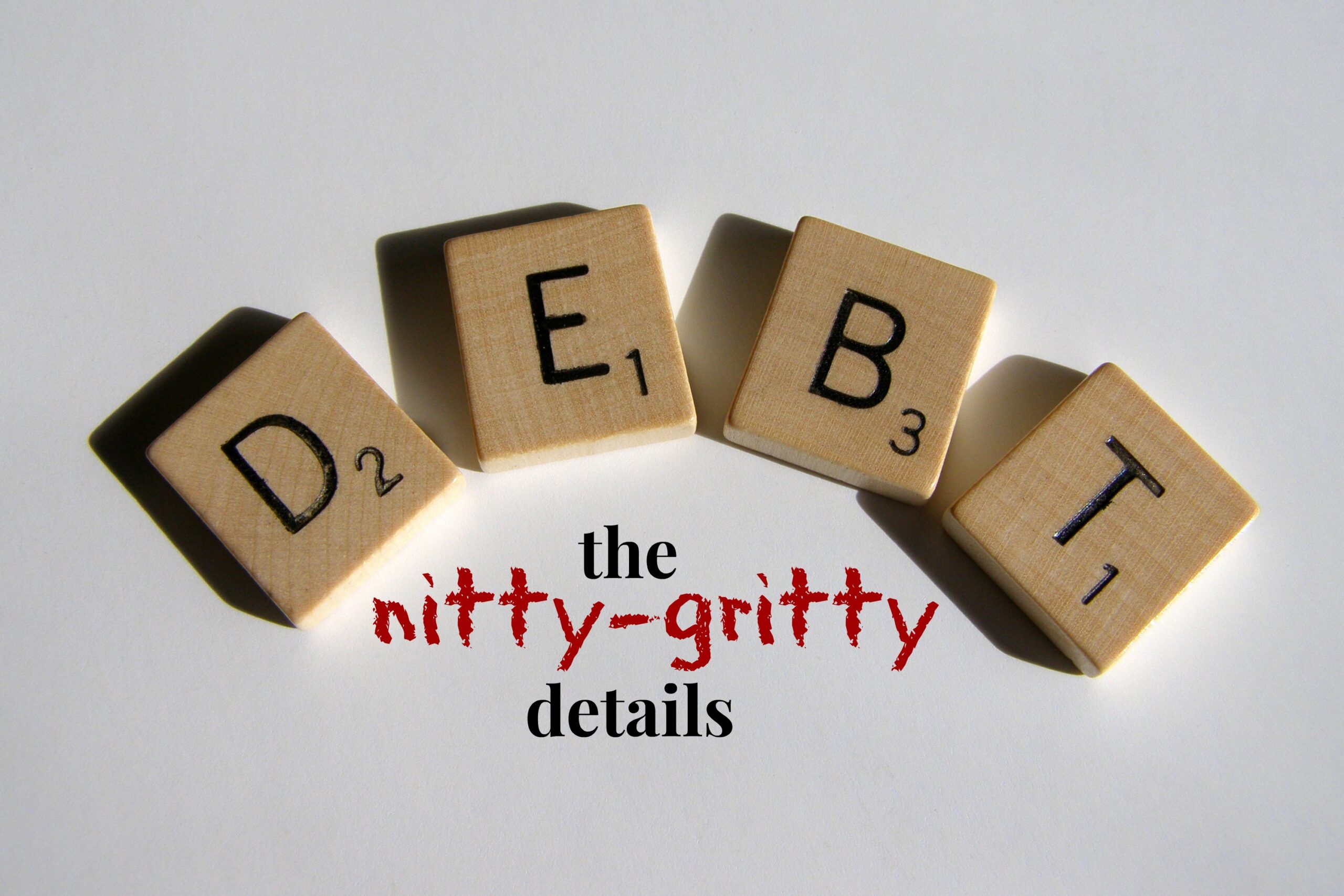 My Debt: The Nitty-Gritty Details