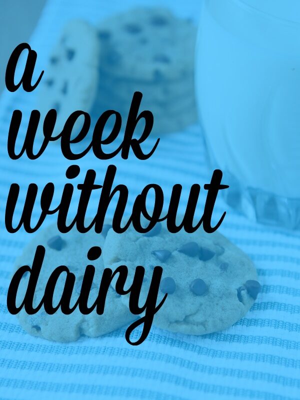 A Week Without Dairy