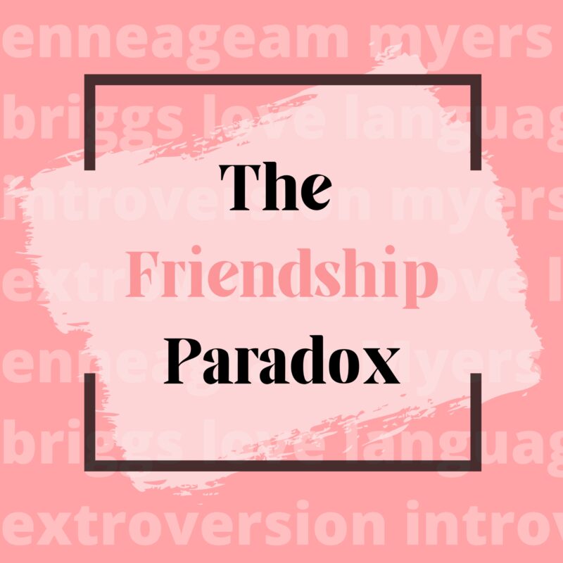 Introducing… The Friendship Paradox!