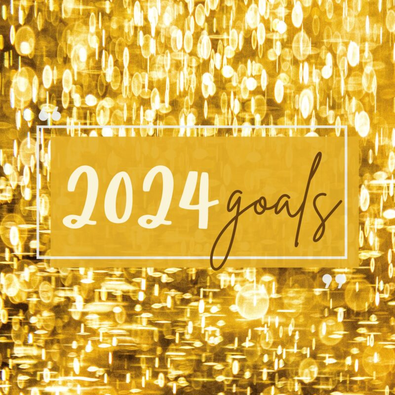My 2024 Goals